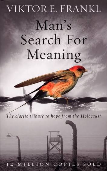 Man's Search For Meaning by Viktor E. Frankl
