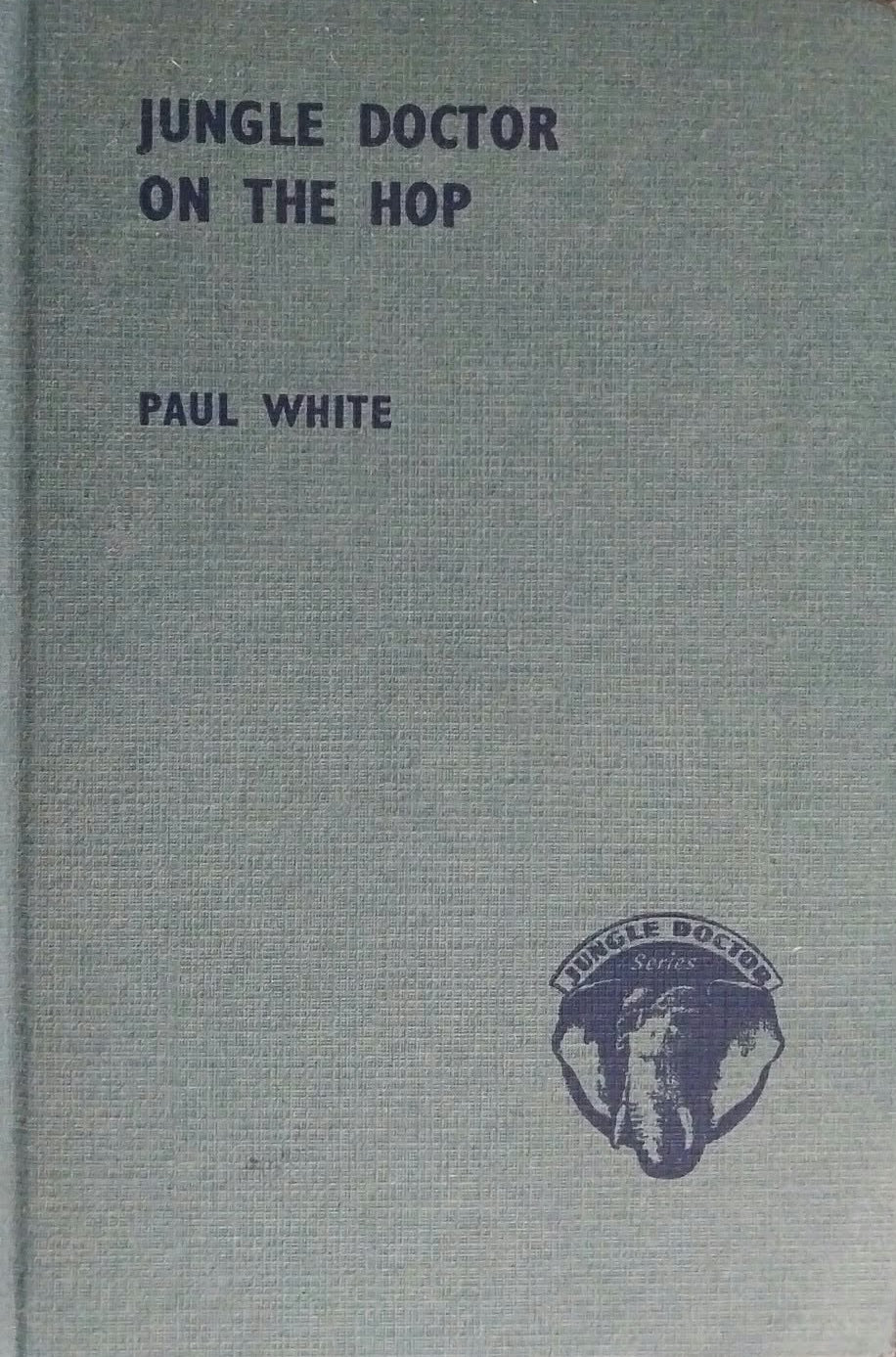 Jungle Doctor on the Hop by Paul White