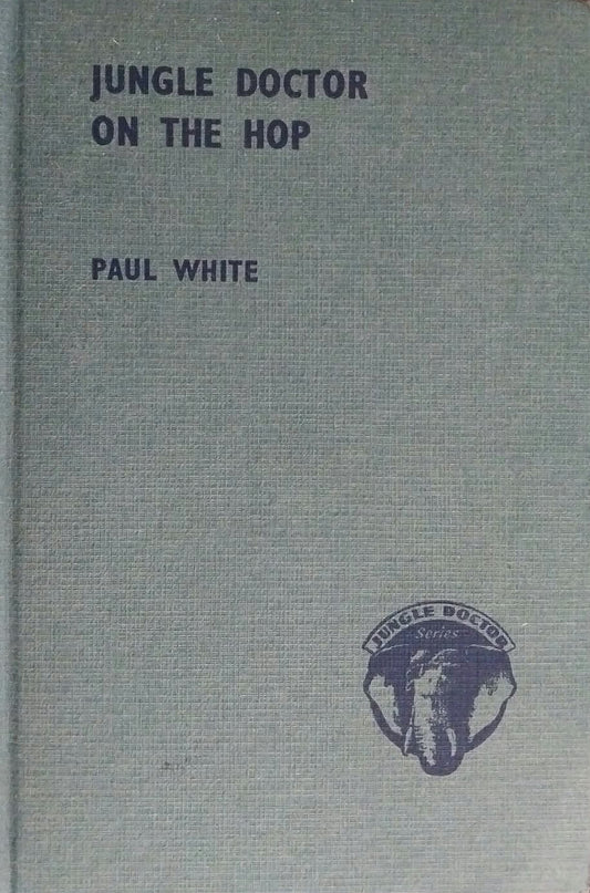 Jungle Doctor on the Hop by Paul White