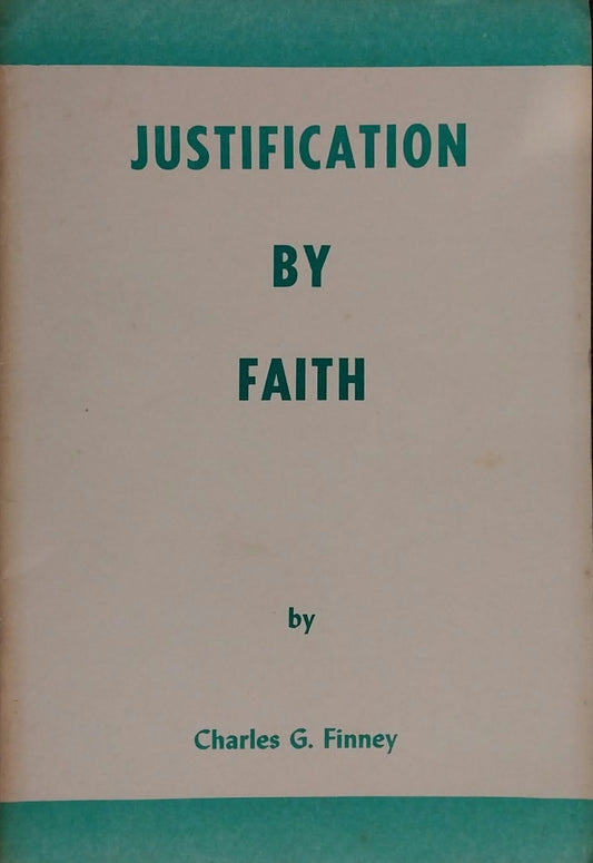 Justification by Faith by Charles G. Finney