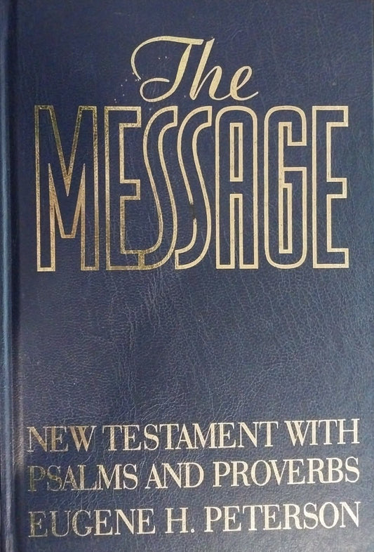 The Message: New Testament With Psalms and Proverbs