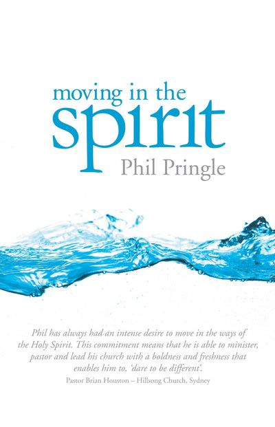 Moving in the Spirit by Phil Pringle