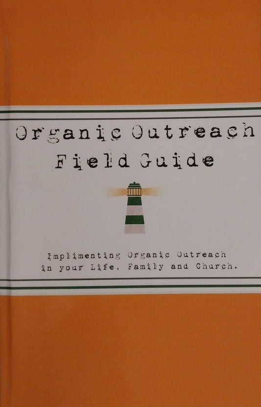 Organic Outreach Field Guide by Kevin G. Harney