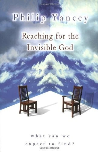 Reaching For The Invisible God by Philip Yancey