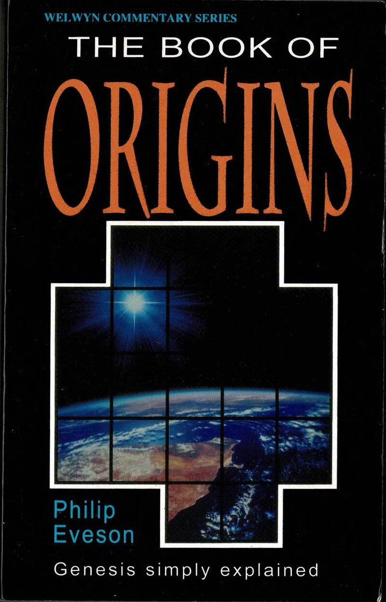 Genesis: The Book of Origins (Welwyn Commentary Series) by Philip Eveson