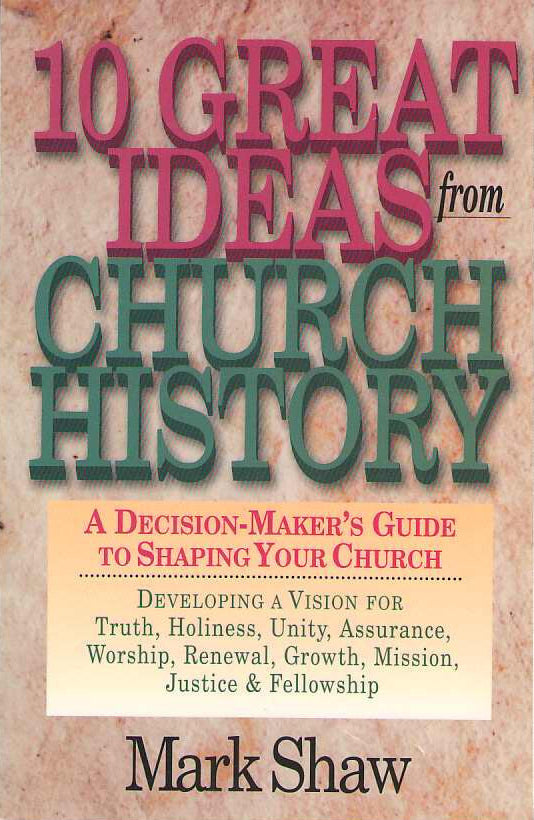 Book cover of '10 Great Ideas from Church History' by Mark Shaw with a textured background.