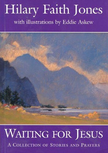 Waiting For Jesus by Hilary Faith Jones with Illustrations by Eddie Askew