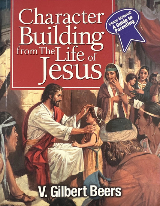 Book cover of 'Character Building from The Life of Jesus' by V. Gilbert Beers with a depiction of Jesus and disciples.