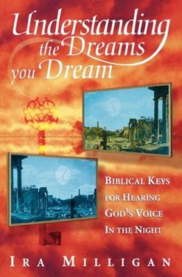 Understanding the Dreams You Dream by Ira Milligan