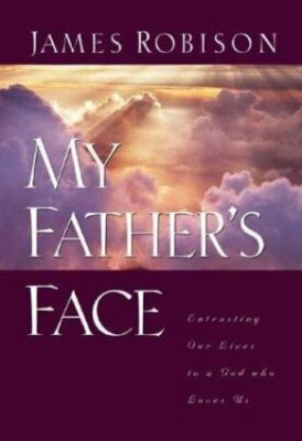 My Father's Face by James Robison