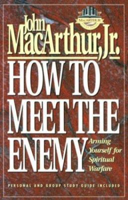 How to Meet The Enemy by John MacArthur
