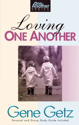 Loving One Another by Gene Getz