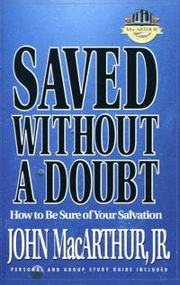 Saved Without a Doubt (MacArthur Study) by John MacArthur