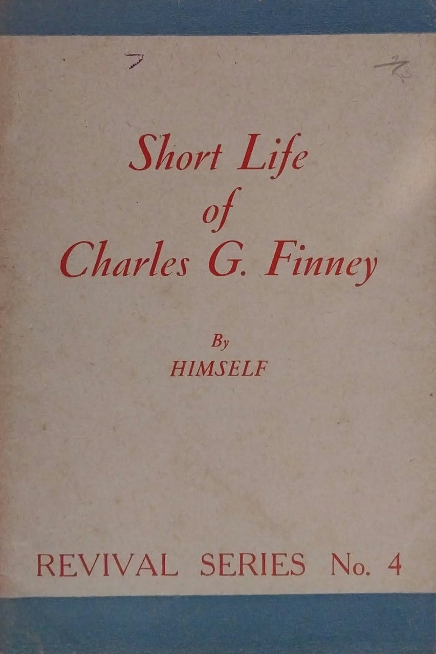 Short Life of Charles G. Finney by Himself