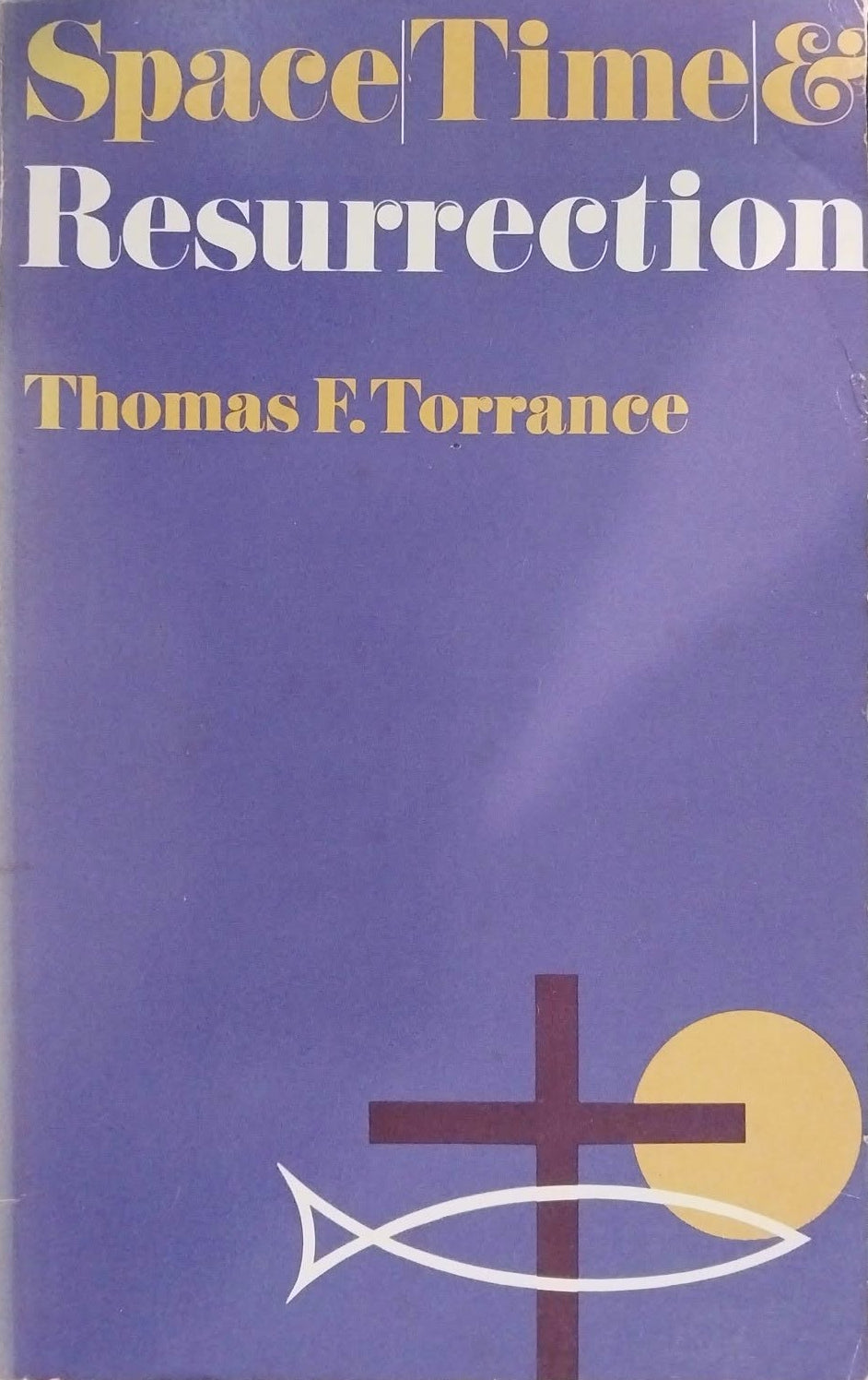 A book titled 'Space Time & Resurrection' by Thomas F. Torrance, featuring a purple cover with yellow and white text and a minimalist cross, fish, and sun graphic.