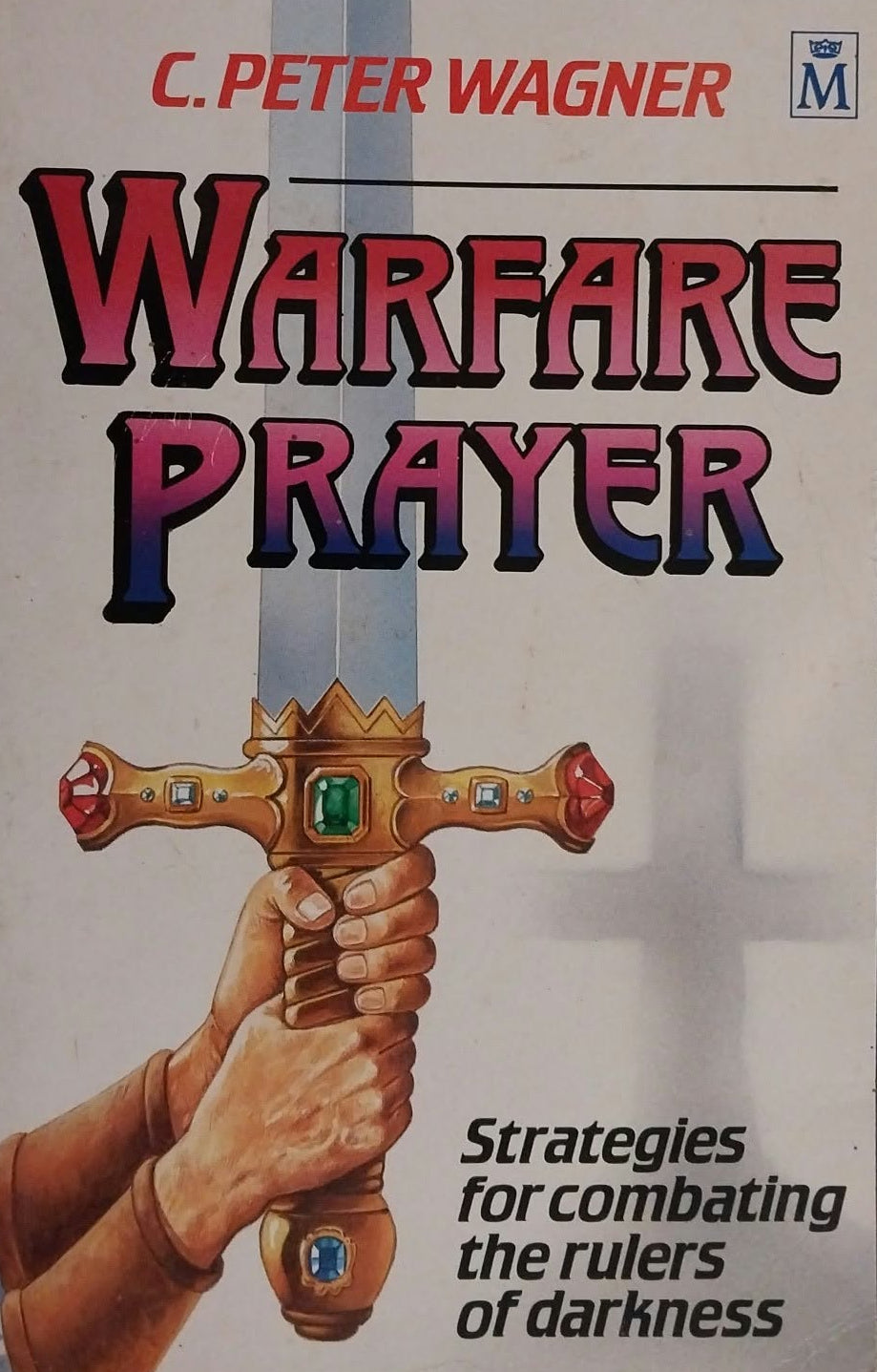 Warfare Prayer by C. Peter Wagner