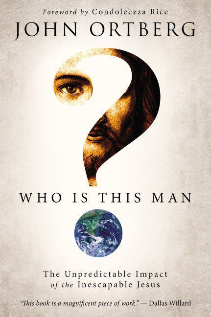 Who Is This Man by John Ortberg